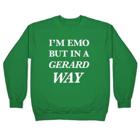 I'm Emo, But in a Gerard Way Crewneck Sweatshirt